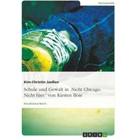 Schule und Gewalt in 'Nicht Chicago. Nicht hier.' von Kirsten Boie von GRIN