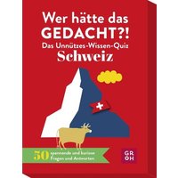 Wer hätte das gedacht?! Das Unnützes-Wissen-Quiz Schweiz von GROH Verlag