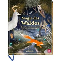 GROH 9783848503704 Magie des Waldes - Geschichten, Märchen und Mythen aus einer verwunschenen Welt GROH 9783848503704 Magie des Waldes - Geschichten, Märchen und Mythen aus einer verwunschenen Welt von GROH
