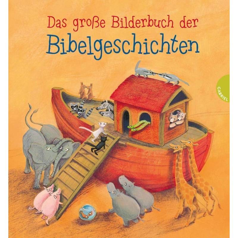Das große Bilderbuch der Bibelgeschichten von Gabriel in der Thienemann-Esslinger Verlag GmbH