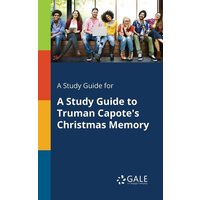 A Study Guide for A Study Guide to Truman Capote's Christmas Memory von Gale, Study Guides