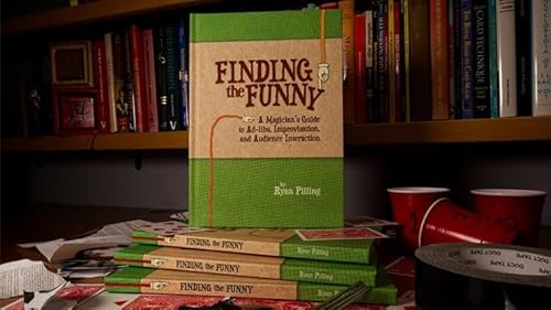 Finding The Funny - A Magician's Guide to Ad-libs, Improvisation and Audience Interaction by Ryan Pilling Finding The Funny - A Magician's Guide to Ad-libs, Improvisation and Audience Interaction by Ryan Pilling von Generisch