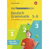Das Trainingsbuch. Deutsch Grammatik 5-8 von Westermann Lernwelten GmbH