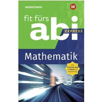 Fit fürs Abi Express. Mathematik von Westermann Lernwelten GmbH