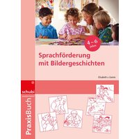 Sprachförderung mit Bildergeschichten in Vorschule und Kindergarten von Westermann Lernwelten GmbH