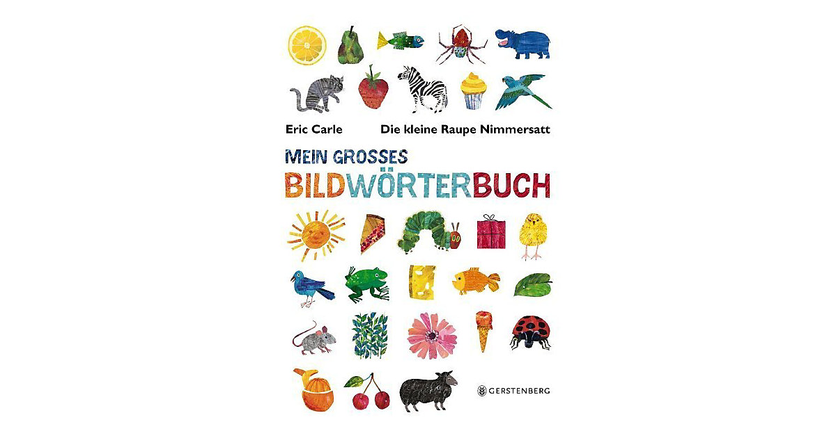 Buch - Die kleine Raupe Nimmersatt: Mein großes Bildwörterbuch von Gerstenberg Verlag