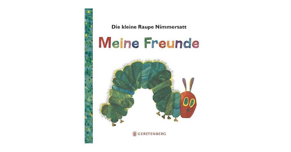 Buch - Die kleine Raupe Nimmersatt: Meine Freunde Buch - Die kleine Raupe Nimmersatt: Meine Freunde von Gerstenberg Verlag
