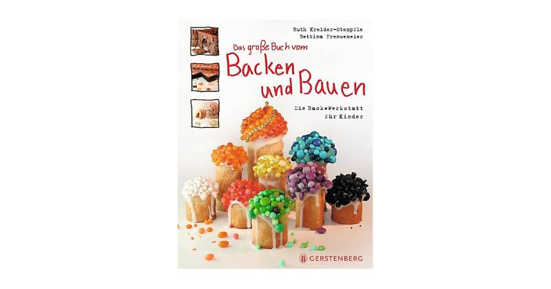 Das große Buch vom Backen & Bauen von Gerstenberg Verlag