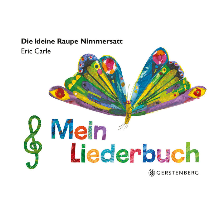 Die kleine Raupe Nimmersatt - Mein Liederbuch von Gerstenberg Verlag