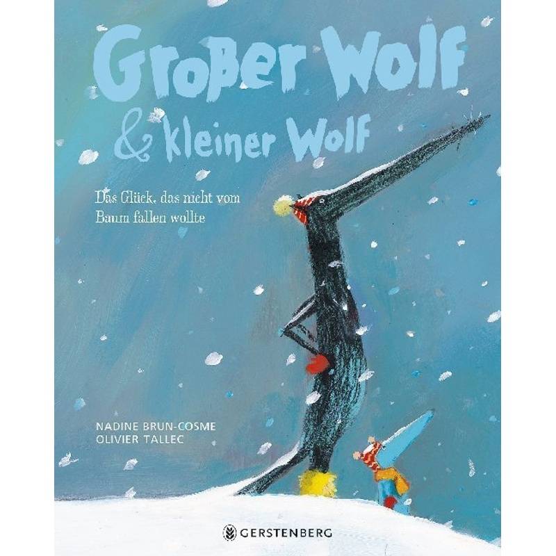 Großer Wolf & kleiner Wolf - Das Glück, das nicht vom Baum fallen wollte von Gerstenberg Verlag
