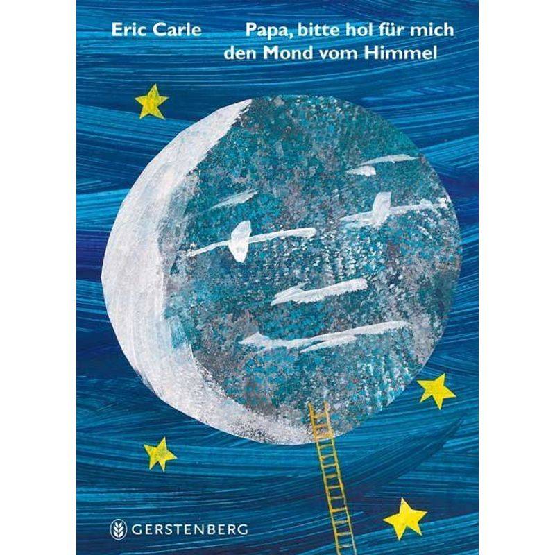 Papa, bitte hol für mich den Mond vom Himmel von Gerstenberg Verlag
