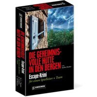 Gmeiner Verlag - Die geheimnisvolle Hütte in den Bergen Gmeiner Verlag - Die geheimnisvolle Hütte in den Bergen von Gmeiner-Verlag