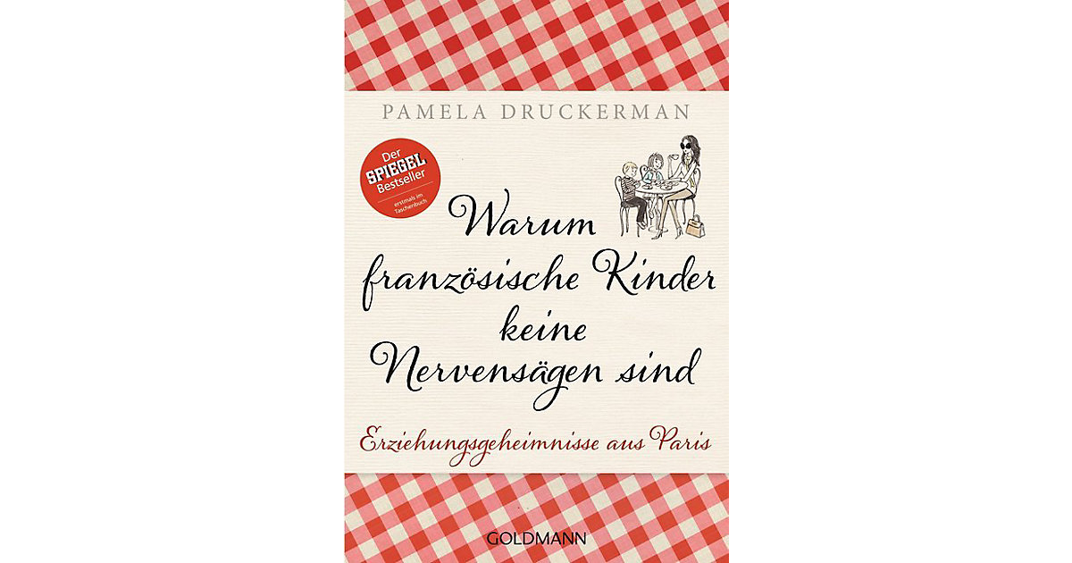 Buch - Warum französische Kinder keine Nervensägen sind Buch - Warum französische Kinder keine Nervensägen sind von Goldmann Verlag