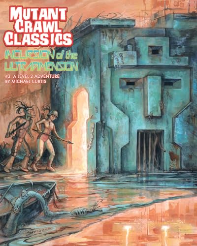 Goodman Games Mutant Crawl Classics #3 Incursion of The Ultradimension Goodman Games Mutant Crawl Classics #3 Incursion of The Ultradimension von Goodman Games