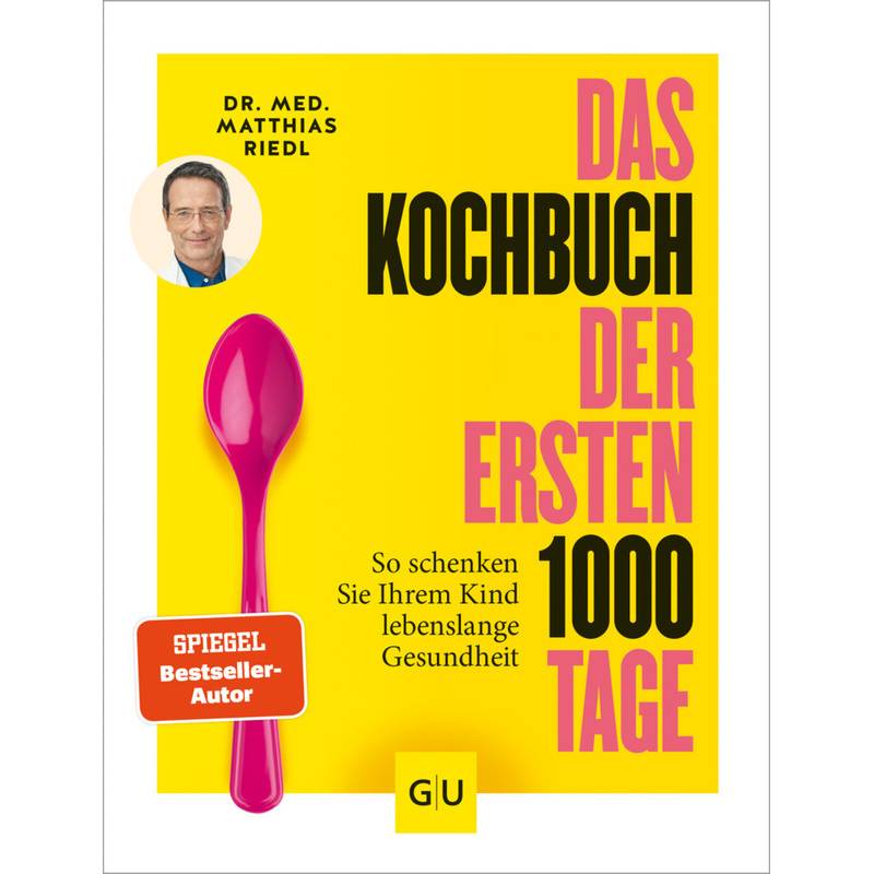Das Kochbuch der ersten 1000 Tage von Gräfe & Unzer