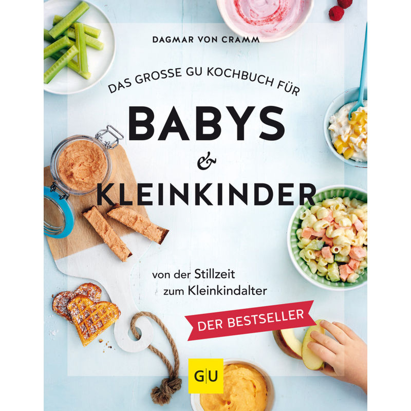 Das große GU Kochbuch für Babys & Kleinkinder von Gräfe & Unzer