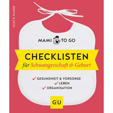 GU, Mami to go - Checklisten für Schwangerschaft & Geburt GU, Mami to go - Checklisten für Schwangerschaft & Geburt von Gräfe und Unzer