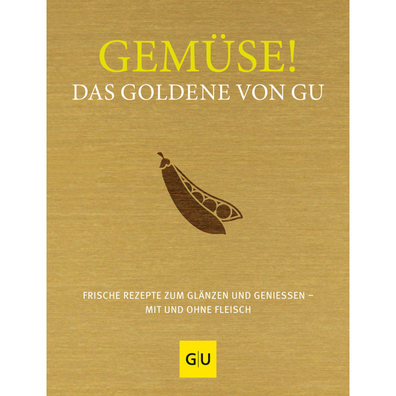 Gemüse! Das Goldene von GU von Gräfe & Unzer