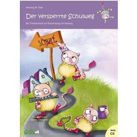 Der versperrte Schulweg - Ein Theaterstück zur Einschulung mit Gesang (inkl. Musik-CD) - Neuauflage von Grundschulstunden Verlag