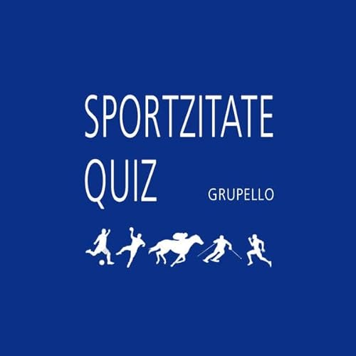 Sportzitate-Quiz: 100 Fragen und Antworten (Quiz im Quadrat) von Grupello Verlag