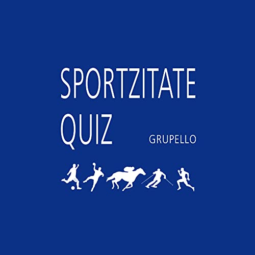 Sportzitate-Quiz: 100 Fragen und Antworten (Quiz im Quadrat) von Grupello Verlag