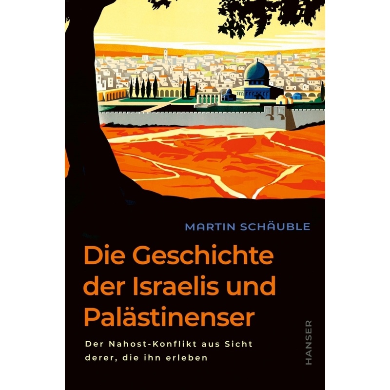 Die Geschichte der Israelis und Palästinenser von HANSER