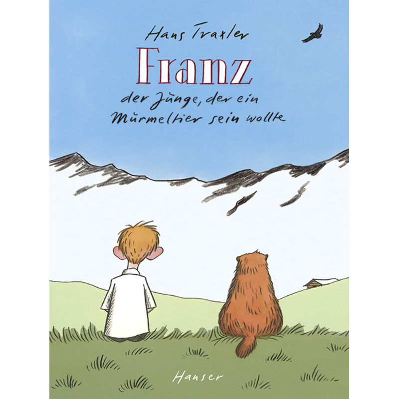 Franz - Der Junge, der ein Murmeltier sein wollte von HANSER