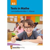Hauschka Verlag 978-3-88100-083-3 Tests in Mathe – Lernzielkontrollen 3. Klasse Hauschka Verlag 978-3-88100-083-3 Tests in Mathe – Lernzielkontrollen 3. Klasse von HAUSCHKA VERLAG