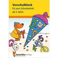 Hauschka Verlag 978-3-88100-625-5 Vorschulblock - Fit zum Schuleintritt ab 5 Jahre Hauschka Verlag 978-3-88100-625-5 Vorschulblock - Fit zum Schuleintritt ab 5 Jahre von HAUSCHKA VERLAG