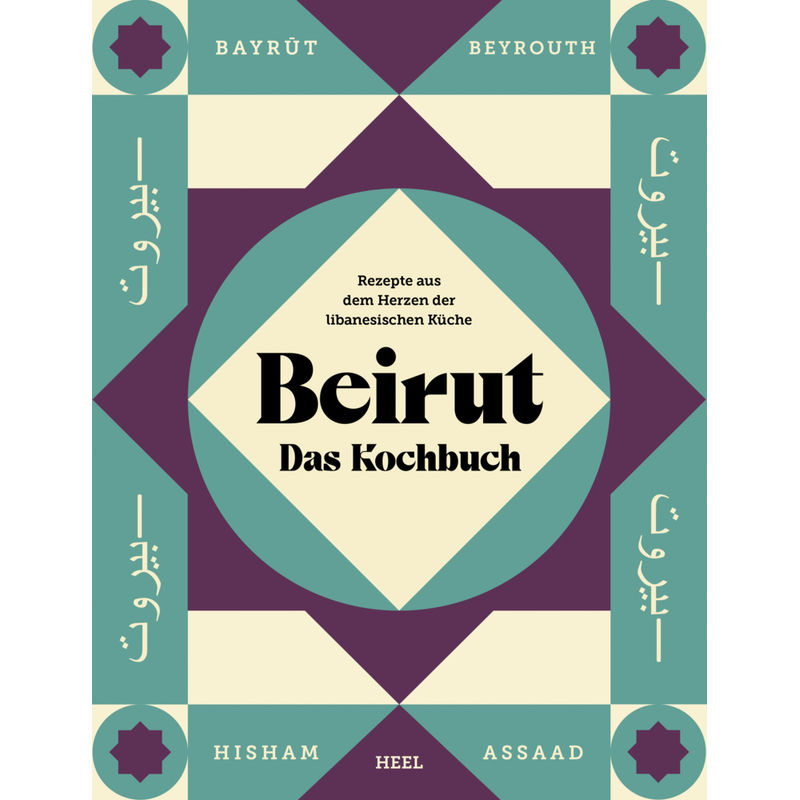 Beirut - Das Kochbuch von HEEL VERLAG