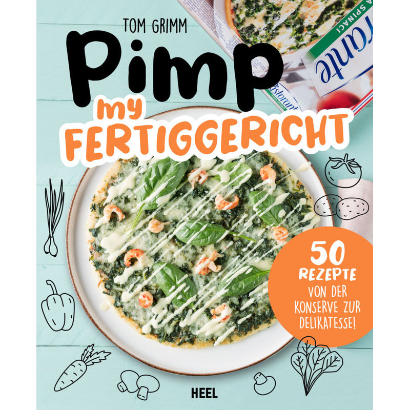 Pimp my Fertiggericht - Pimp my Pizza von HEEL VERLAG
