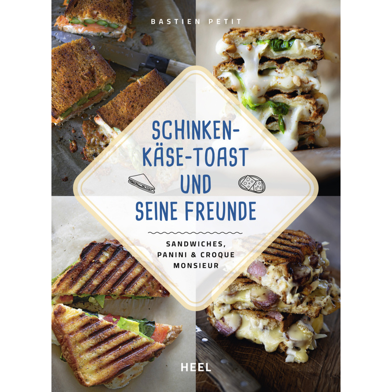 Schinken-Käse-Toast und seine Freunde von HEEL VERLAG