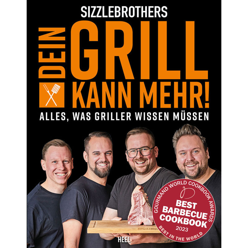 Sizzlebrothers: Dein Grill kann mehr! von HEEL VERLAG