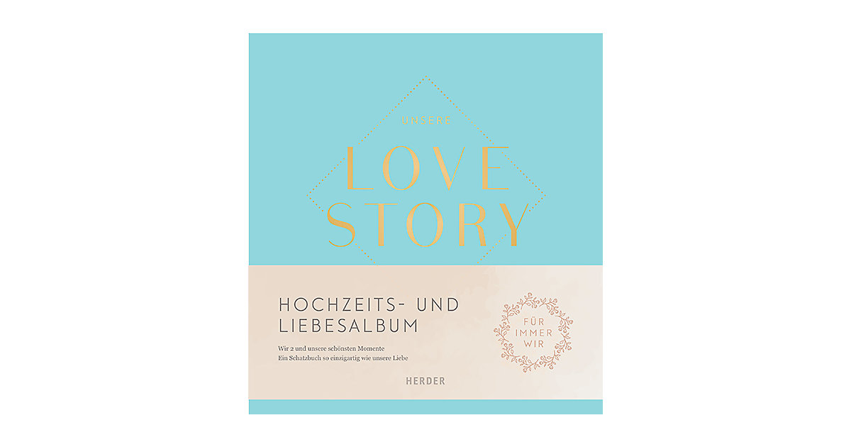 Buch - Unsere LOVE STORY Buch - Unsere LOVE STORY von HERDER Verlag