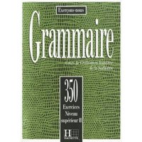 350 Exercices Grammaire - Superieur 2 Livre de L'Eleve von Hachette Books Ireland
