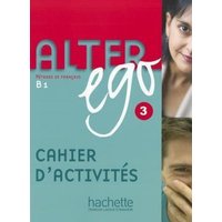 Alter Ego 3 - Cahier d'Activités: Alter Ego 3 - Cahier d'Activités von Hachette Books Ireland