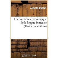 Dictionnaire Étymologique de la Langue Française (8ème Édition) von Hachette Books Ireland