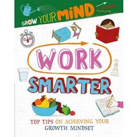 Grow Your Mind: Work Smarter von Hachette Books Ireland