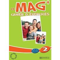 Le Mag': Niveau 2 Cahier D'Exercices von Hachette Books Ireland