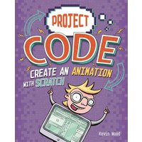 Project Code: Create An Animation with Scratch von Hachette Books Ireland