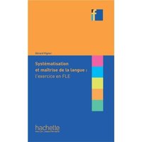 Systematisation Et Maitrise de La Langue: L'Exercice En Fle von Hachette Books Ireland