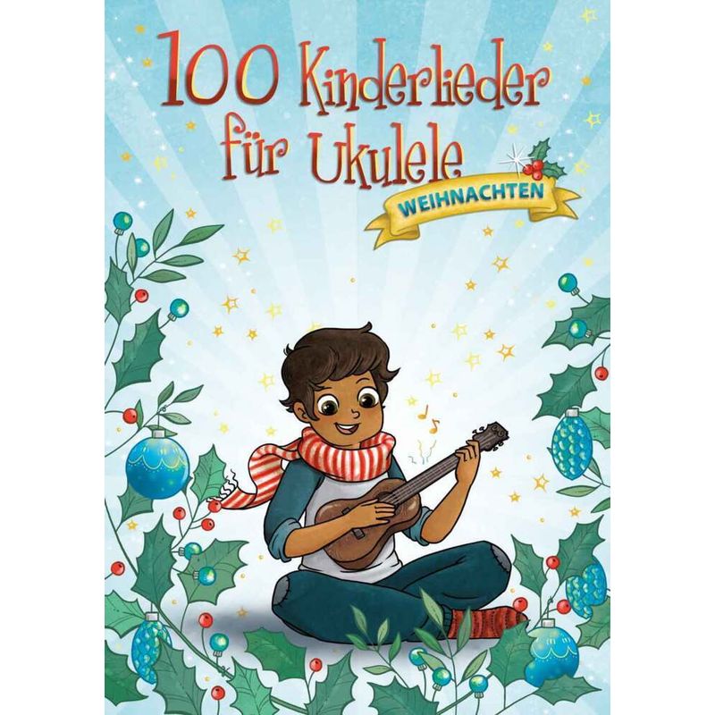 100 Kinderlieder für Ukulele - Weihnachten von Hal Leonard Europe GmbH
