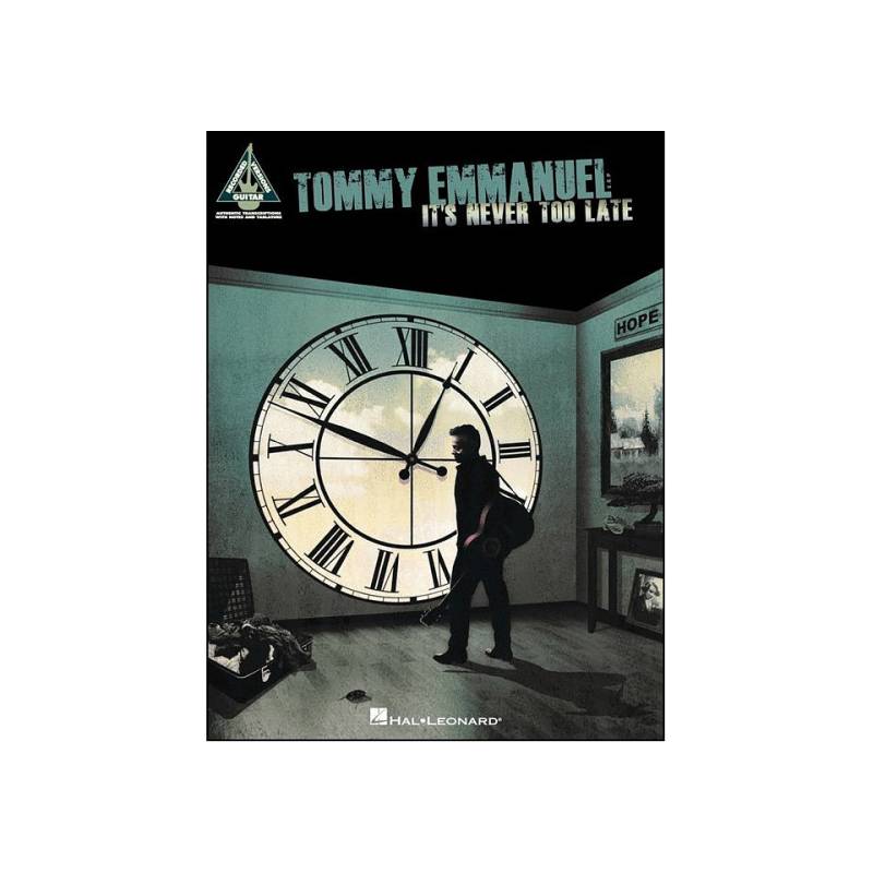 Hal Leonard Tommy Emmanuel: It&#39;s Never Too Late Songbook von Hal Leonard