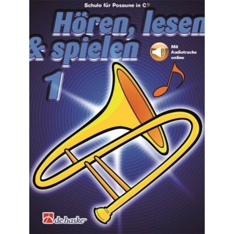 Hören, lesen & spielen, Schule für Posaune in C (BC).Bd.1 von Hal Leonard