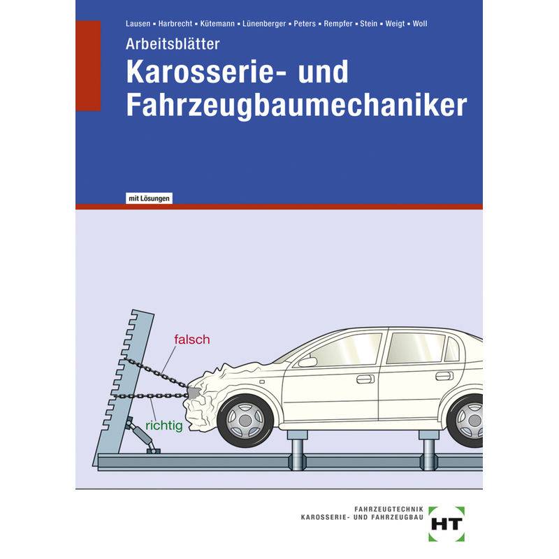 Arbeitsblätter mit eingedruckten Lösungen Karosserie- und Fahrzeugbaumechaniker von Handwerk und Technik
