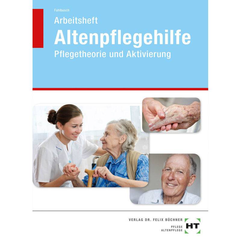 Altenpflegehilfe / Arbeitsheft Altenpflegehilfe von Handwerk und Technik