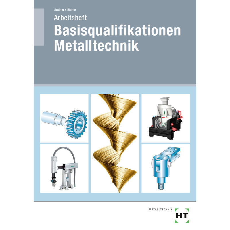 Arbeitsheft Basisqualifikationen Metalltechnik von Handwerk und Technik