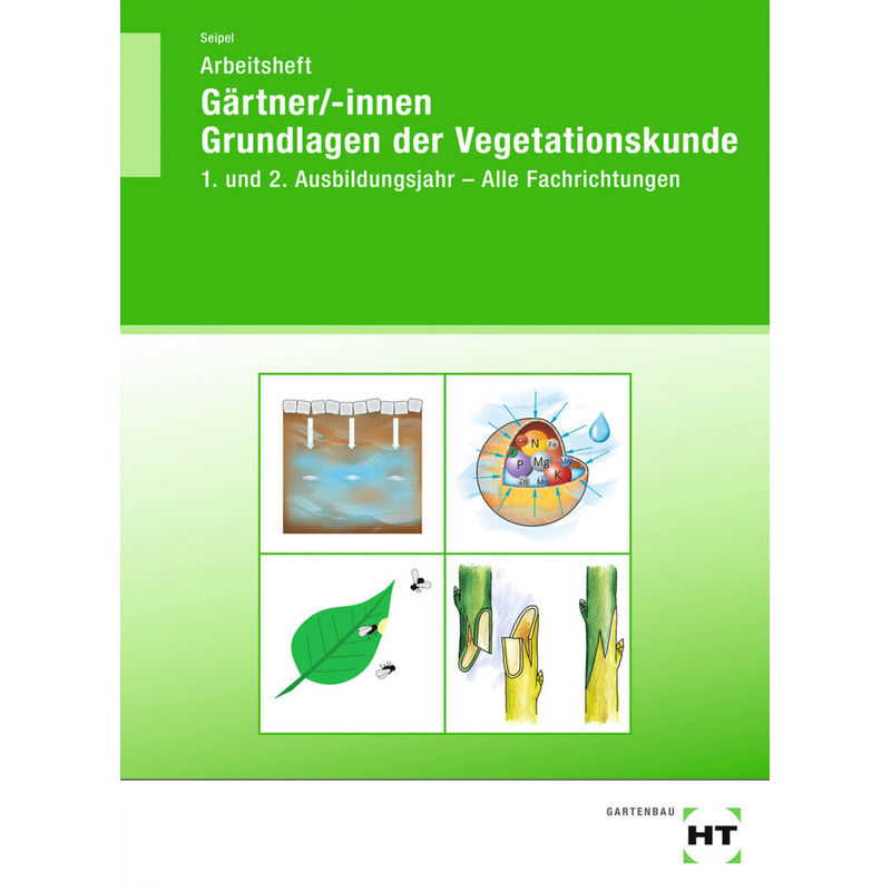 Arbeitsheft Gärtner/-innen Grundlagen der Vegetationskunde von Handwerk und Technik