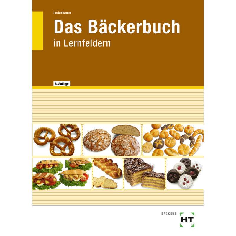 Das Bäckerbuch von Handwerk und Technik