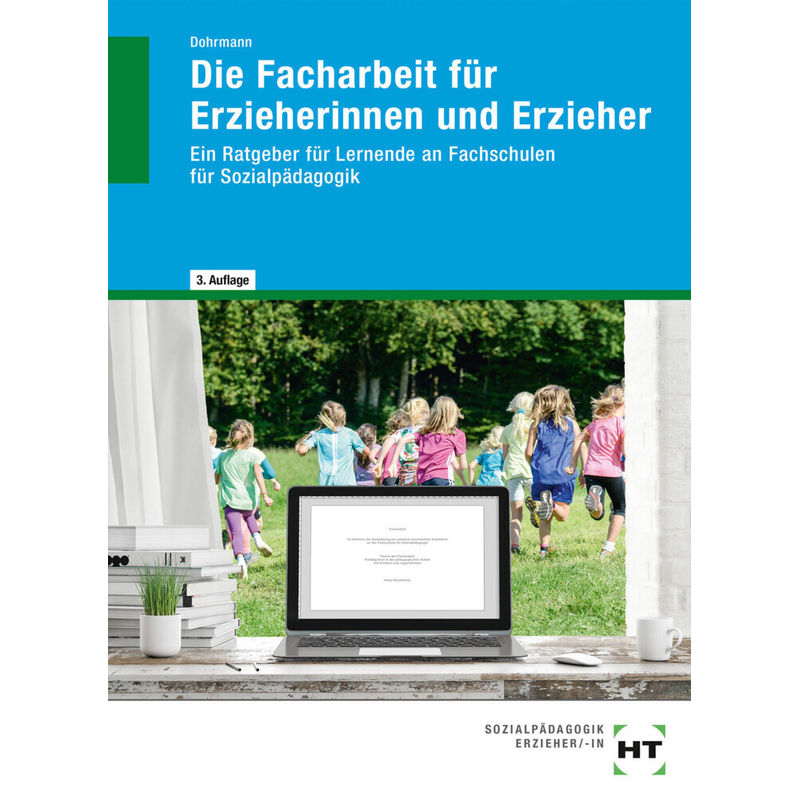 eBook inside: Buch und eBook Die Facharbeit für Erzieherinnen und Erzieher, m. 1 Buch, m. 1 Online-Zugang von Handwerk und Technik